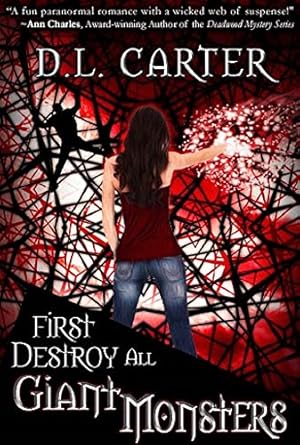 First Destroy All Giant Monsters by D.L.Carter;300x445