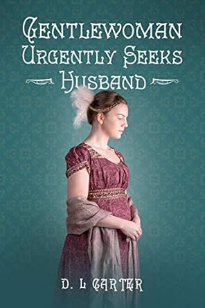 Gentlewoman Urgently Seeks Husband by D.L. Carter (cover);296x445